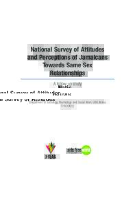 National Survey of Attitudes and Perceptions of Jamaicans Towards Same Sex Relationships A follow-up study