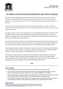 MEDIA RELEASE Wednesday 23 October, 2013 Art Gallery of South Australia gifted $3.5m John Glover painting John Glover’s major painting Baptism on the Ouse River by Rev. Henry Dowling, 1838, has been generously donated 