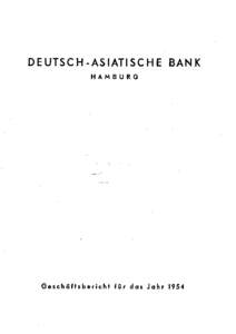 DEUTSCH-ASIATISCHE BANK HAMBURG Geschäftsbericht für das Jahr 1954  DEUTSCH-ASIATISCHE BANK