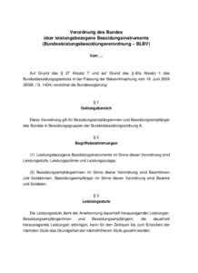 Verordnung des Bundes über leistungsbezogene Besoldungsinstrumente (Bundesleistungsbesoldungsverordnung – BLBV) Vom …  Auf Grund des § 27 Absatz 7 und auf Grund des § 42a Absatz 1 des