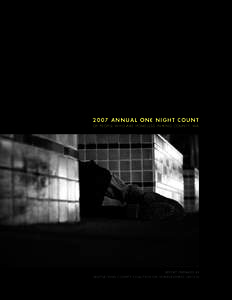 2007 annual ONE NIGHT COUNT OF People who are homeless in King County, Wa R e po rt p r e pa r e d b y S e at t l e / K i n g C o u n t y C o a l i t i o n o n Ho m e l e s s n e s s ( S K C C H )