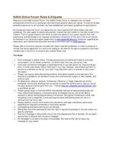 NAEA Online Forum Rules & Etiquette Welcome to the NAEA Online Forum! The NAEA Online Forum is intended to be a friendly, professional online forum to exchange information and question about tax issues. To ensure the bes