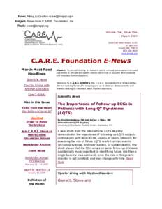 From: Mary Jo Gordon <care@longqt.org> Subject: News from C.A.R.E. Foundation, Inc Reply: care@longqt.org Volume One, Issue One March 2007 26425 NE Allen Street, #103