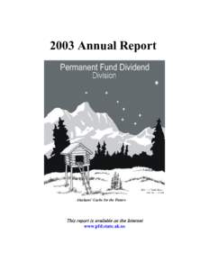 2003 Annual Report  Alaskans’ Cache for the Future This report is available on the Internet