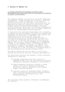 4. Quality of ambient air  1. Please describe the present situation and development over the last five to ten years in relation to (max. 1,000 words):