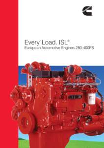 e  Every Load. ISL ™  European Automotive Engines 280-400PS