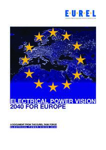 ELECTRICAL POWER VISION 2040 FOR EUROPE A DOCUMENT FROM THE EUREL TASK FORCE ELECTRICAL POWER VISION 2040  Authors of the document