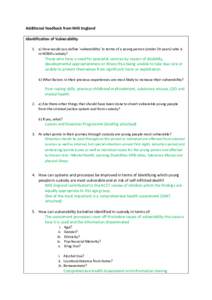 Additional Feedback from NHS England Identification of Vulnerability 1. a) How would you define ‘vulnerability’ in terms of a young person (under 24 years) who is in NOMS custody?  Those who have a need for specialis