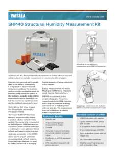 www.vaisala.com  SHM40 Structural Humidity Measurement Kit A borehole in concrete and a measurement probe HMP40S inserted in it.
