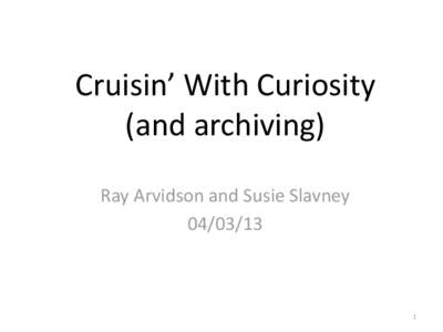 Cruisin’ With Curiosity (and archiving) Ray Arvidson and Susie Slavney[removed]