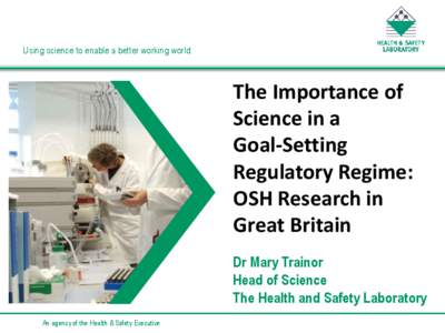 Using science to enable a better working world  The Importance of Science in a Goal-Setting Regulatory Regime: