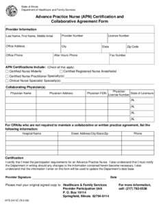 State of Illinois Department of Healthcare and Family Services Advance Practice Nurse (APN) Certification and Collaborative Agreement Form Provider Information