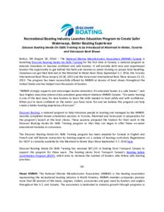 Recreational Boating Industry Launches Education Program to Create Safer Waterways, Better Boating Experience Discover Boating Hands-On Skills Training to be introduced at Montreal In-Water, Toronto and Vancouver Boat Sh