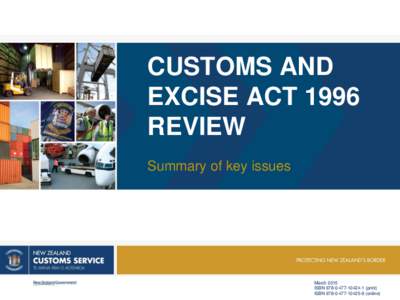 CUSTOMS AND EXCISE ACT 1996 REVIEW Summary of key issues  March 2015