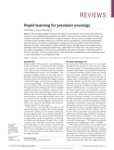 REVIEWS Rapid learning for precision oncology Jeff Shrager and Jay M. Tenenbaum Abstract | The emerging paradigm of Precision Oncology 3.0 uses panomics and sophisticated methods of statistical reverse engineering to hyp