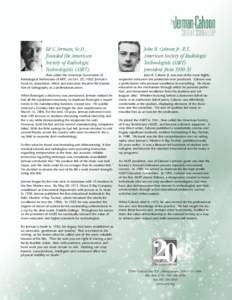 then called the American Association of Radiological Technicians (AART), on Oct. 25, 1920. Jerman’s focus on association, ethics and education became the foundation of radiography as a professional career. When Roentge