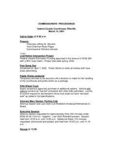 COMMISSIONERS’ PROCEEDINGS Adams County Courthouse, Ritzville March 12, 2001 Call to Order @ 8:30 a.m. Present: Chairman Jeffrey W. Stevens