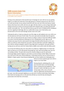 CARE Jurassic Coast Trek Route information Please note this route is subject to change and the final route will be communicated to all walkers well in advance. Starting on the sandy beach of the beautiful town of Swanage