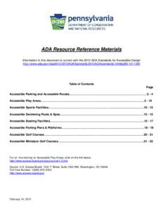 ADA Resource Reference Materials Information in this document is current with the 2010 ADA Standards for Accessible Design http://www.ada.gov/regs2010/2010ADAStandards/2010ADAstandards.htm#pgfId[removed]Table of Contents