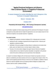 “Applied Emotional Intelligence and Influence - How to Achieve Results in Competitive Professional Environments” A session designed for women attending the Joint Colloquium of the Cochrane & Campbell Collaborations D