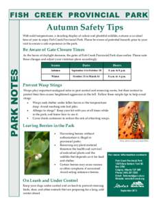 FISH CREEK PROVINCIAL PARK  Autumn Safety Tips With mild temperatures, a dazzling display of colour and plentiful wildlife, autumn is an ideal time of year to enjoy Fish Creek Provincial Park. Please be aware of potentia