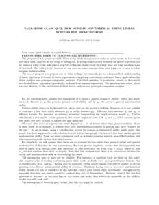 TAKE-HOME CLASS QUIZ: DUE MONDAY NOVEMBER 11: USING LINEAR SYSTEMS FOR MEASUREMENT MATH 196, SECTION 57 (VIPUL NAIK) Your name (print clearly in capital letters): PLEASE FEEL FREE TO DISCUSS ALL QUESTIONS.