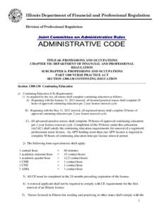 Illinois Department of Financial and Professional Regulation Division of Professional Regulation TITLE 68: PROFESSIONS AND OCCUPATIONS CHAPTER VII: DEPARTMENT OF FINANCIAL AND PROFESSIONAL REGULATION