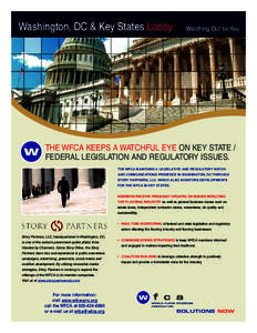 Washington, DC & Key States Lobby  Watching Out for You THE WFCA KEEPS A WATCHFUL EYE ON KEY STATE / FEDERAL LEGISLATION AND REGULATORY ISSUES.