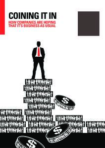 COINING IT IN HOW COMPANIES ARE HOPING THAT IT’S BUSINESS AS USUAL Coining it in How companies are hoping that it’s business as usual