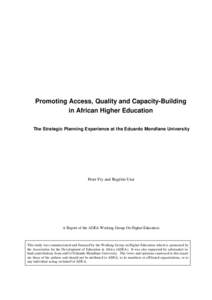 Promoting Access, Quality and Capacity-Building in African Higher Education The Strategic Planning Experience at the Eduardo Mondlane University Peter Fry and Rogério Utui