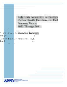 Light-Duty Automotive Technology, Carbon Dioxide Emissions, and Fuel Economy Trends: 1975 Through[removed]Executive Summary (EPA-420-S[removed], March 2013)