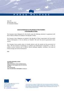 Suva, Fiji 28 November 2012 For Immediate Release Local EU Statement on the election of the President of the Republic of Palau