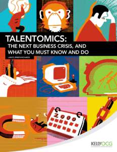 Talentomics:  The Next Business Crisis, and What you Must Know and Do Lance Jensen Richards