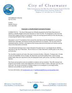 FOR IMMEDIATE RELEASE April 29, 2014 Contact: Heather Parsons[removed]Clearwater is a Healthy Weight Community Champion