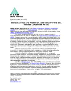 News Release FOR IMMEDIATE RELEASE HERO SELECTS DAVID ANDERSON AS RECIPIENT OF THE BILL WHITMER LEADERSHIP AWARD MINNEAPOLIS (Aug. 29, 2013)The Health Enhancement Research Organization
