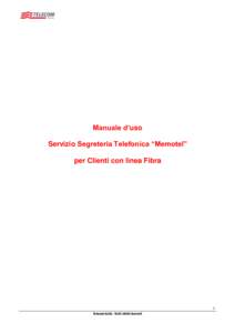 Manuale d’uso Servizio Segreteria Telefonica “Memotel” per Clienti con linea Fibra 1 Telecom Italia - Tutti i diritti riservati
