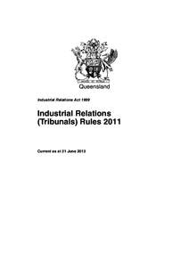 Queensland Industrial Relations Act 1999 Industrial Relations (Tribunals) Rules 2011