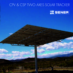 CPV & CSP TWO AXES SOLAR TRACKER  S E N E R H I G H