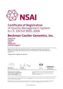 Certificate of Registration of Quality Management System to I.S. EN ISO 9001:2008 Beckman Coulter Genomics, Inc. Hope End Takeley