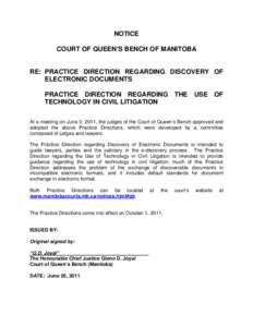 NOTICE COURT OF QUEEN’S BENCH OF MANITOBA RE: PRACTICE DIRECTION REGARDING DISCOVERY OF ELECTRONIC DOCUMENTS PRACTICE DIRECTION REGARDING THE USE OF