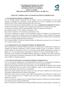 UNIVERSIDADE FEDERAL DE GOIÁS PRÓ-REITORIA DE GRADUAÇÃO CENTRO DE GESTÃO ACADÊMICA EDITAL NPROCESSO SELETIVO SiSU/UFGMATRÍCULA ANEXO III – NORMAS PARA AS CHAMADAS PÚBLICAS PRESENCIAIS