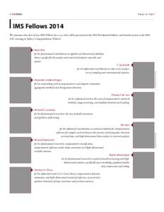 4 . IMS Bulletin  Volume 43 . Issue 5 IMS Fellows 2014 We announce the class of new IMS Fellows for 2014, who will be presented at the IMS Presidential Address and Awards session at the IMSASC meeting in Sydney. Congratu