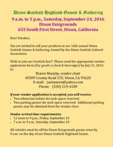 Dixon Scottish Highland Games & Gathering 9 a.m. to 5 p.m., Saturday, September 24, 2016 Dixon Fairgrounds 655 South First Street, Dixon, California Dear Vendors, You are invited to sell your products at our 16th annual 