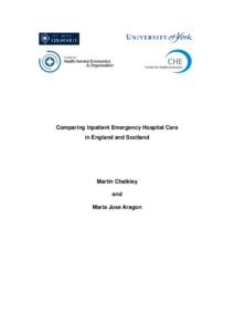 Comparing Inpatient Emergency Hospital Care in England and Scotland Martin Chalkley and Maria Jose Aragon