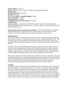 Project Number: [removed]Project Title: Occupational Injury Surveillance of Production Agriculture Division: DSR Project Officer (PO): John Myers PO Degree: Masters PO Area of Expertise (scientific discipline): Other