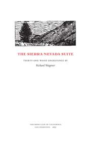 T H E SIER R A N EVA DA SU I T E thirty-one wood engravings by Richard Wagener the book club of califor nia san francisco  2013