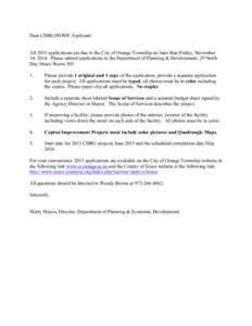 Dear CDBG/HOME Applicant: All 2015 applications are due to the City of Orange Township no later than Friday, November 14, 2014. Please submit applications to the Department of Planning & Development, 29 North Day Street,