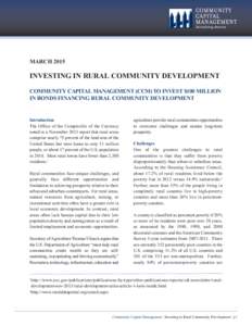 MARCHINVESTING IN RURAL COMMUNITY DEVELOPMENT COMMUNITY CAPITAL MANAGEMENT (CCM) TO INVEST $100 MILLION IN BONDS FINANCING RURAL COMMUNITY DEVELOPMENT