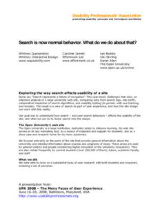 Usability Professionals’ Association promoting usability concepts and techniques worldwide Search is now normal behavior. What do we do about that? Whitney Quesenbery Whitney Interactive Design