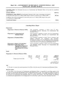 Head 144 — GOVERNMENT SECRETARIAT: CONSTITUTIONAL AND MAINLAND AFFAIRS BUREAU Controlling officer: the Permanent Secretary for Constitutional and Mainland Affairs will account for expenditure under this Head. Estimate 